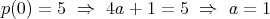 p(0)=5  ⇒   4a + 1 = 5 ⇒   a = 1  