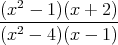   2
(x----1)(x-+-2-)
(x2 - 4)(x - 1 )  