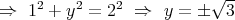                      √ --
⇒12+  y2 = 22 ⇒   y =    3  