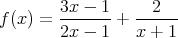 f (x) = 3x---1-+ --2---
        2x - 1   x +  1  