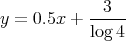            --3--
y = 0.5x + log4  